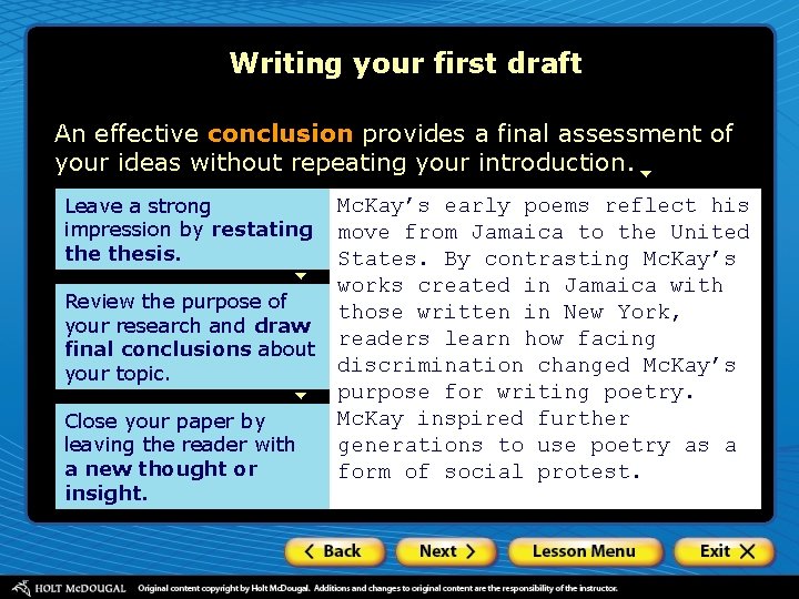 Writing your first draft An effective conclusion provides a final assessment of your ideas