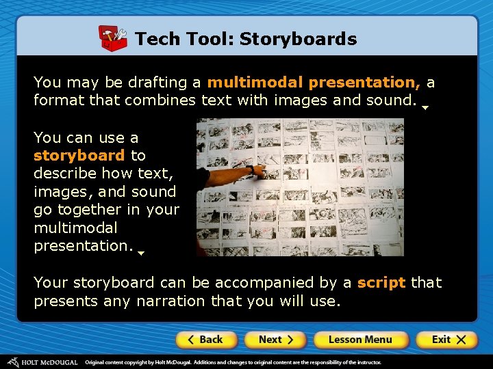 Tech Tool: Storyboards You may be drafting a multimodal presentation, a format that combines