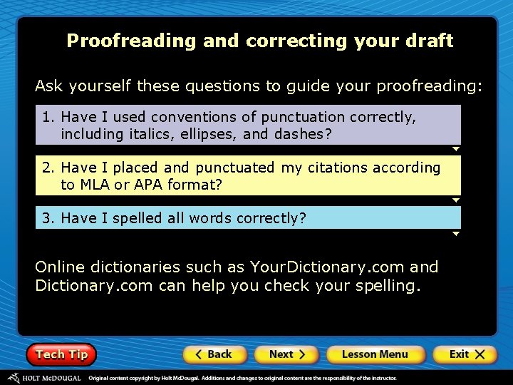 Proofreading and correcting your draft Ask yourself these questions to guide your proofreading: 1.