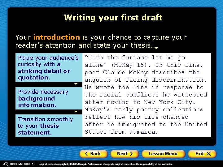 Writing your first draft Your introduction is your chance to capture your reader’s attention