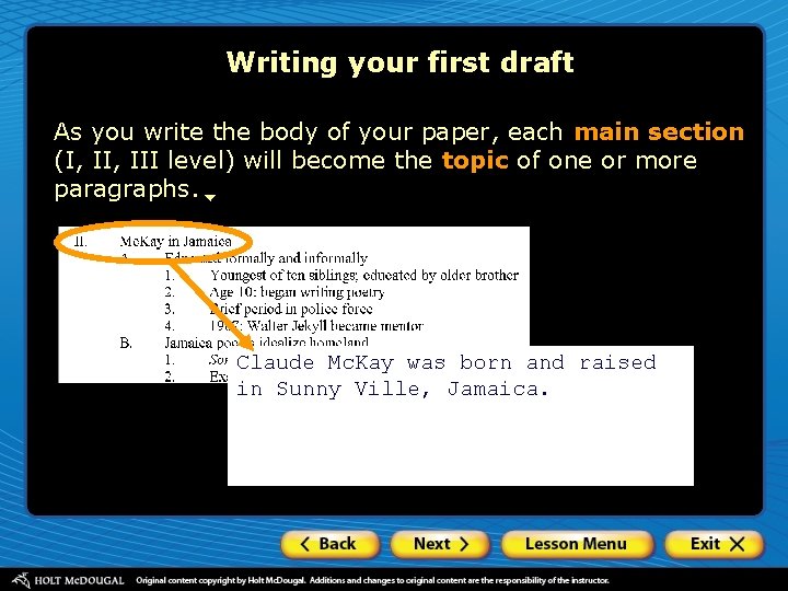 Writing your first draft As you write the body of your paper, each main