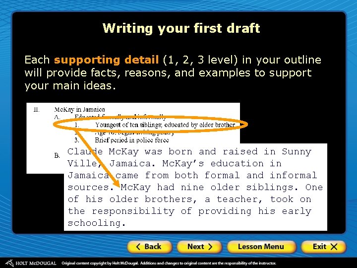 Writing your first draft Each supporting detail (1, 2, 3 level) in your outline