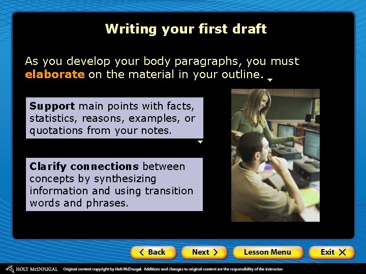 Writing your first draft As you develop your body paragraphs, you must elaborate on