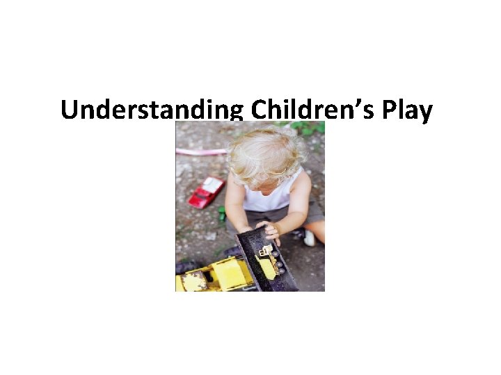 Understanding Children’s Play 