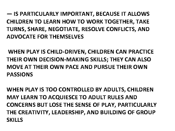 — IS PARTICULARLY IMPORTANT, BECAUSE IT ALLOWS CHILDREN TO LEARN HOW TO WORK TOGETHER,