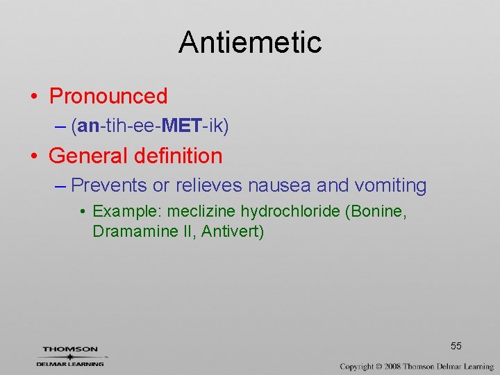 Antiemetic • Pronounced – (an-tih-ee-MET-ik) • General definition – Prevents or relieves nausea and