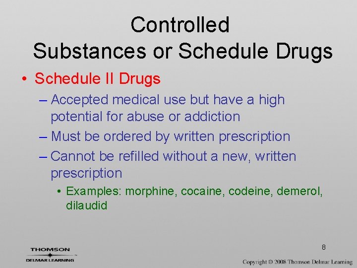 Controlled Substances or Schedule Drugs • Schedule II Drugs – Accepted medical use but