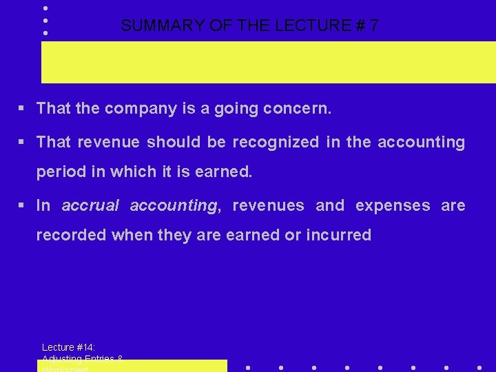 SUMMARY OF THE LECTURE # 7 § That the company is a going concern.