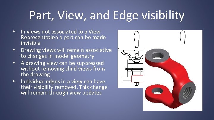 Part, View, and Edge visibility • In views not associated to a View Representation