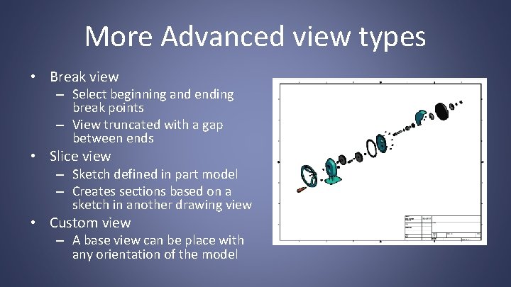 More Advanced view types • Break view – Select beginning and ending break points