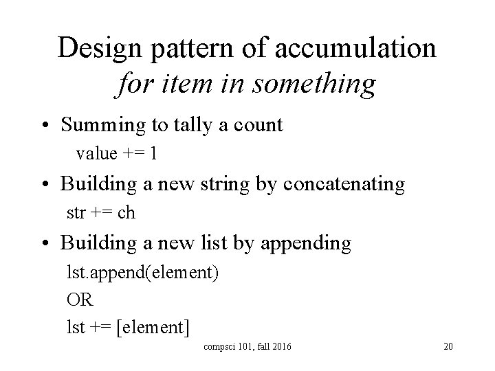 Design pattern of accumulation for item in something • Summing to tally a count
