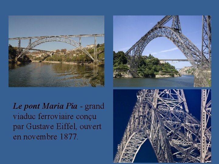 Le pont Maria Pia - grand viaduc ferroviaire conçu par Gustave Eiffel, ouvert en