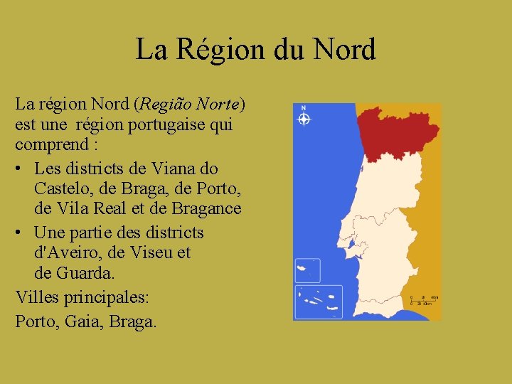 La Région du Nord La région Nord (Região Norte) est une région portugaise qui
