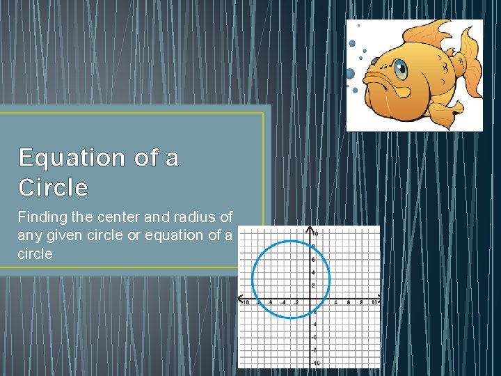Equation of a Circle Finding the center and