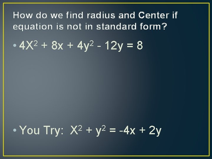 How do we find radius and Center if equation is not in standard form?