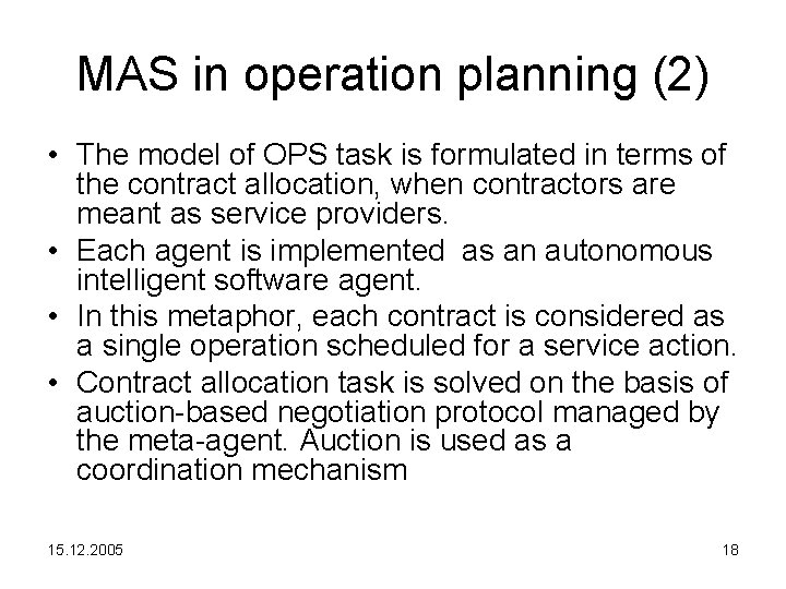 MAS in operation planning (2) • The model of OPS task is formulated in