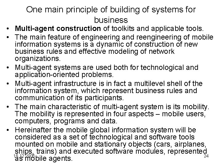One main principle of building of systems for business • Multi-agent construction of toolkits