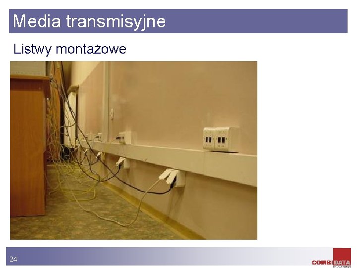 Media transmisyjne Listwy montażowe 24 