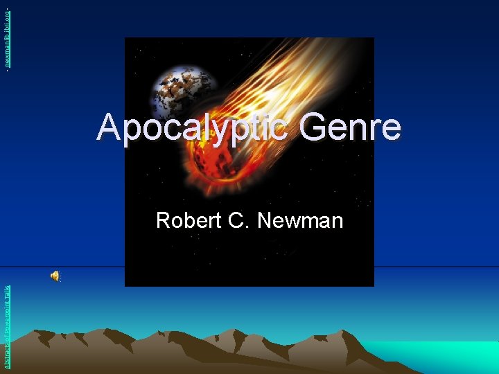 Abstracts of Powerpoint Talks Apocalyptic Genre Robert C. Newman - newmanlib. ibri. org -