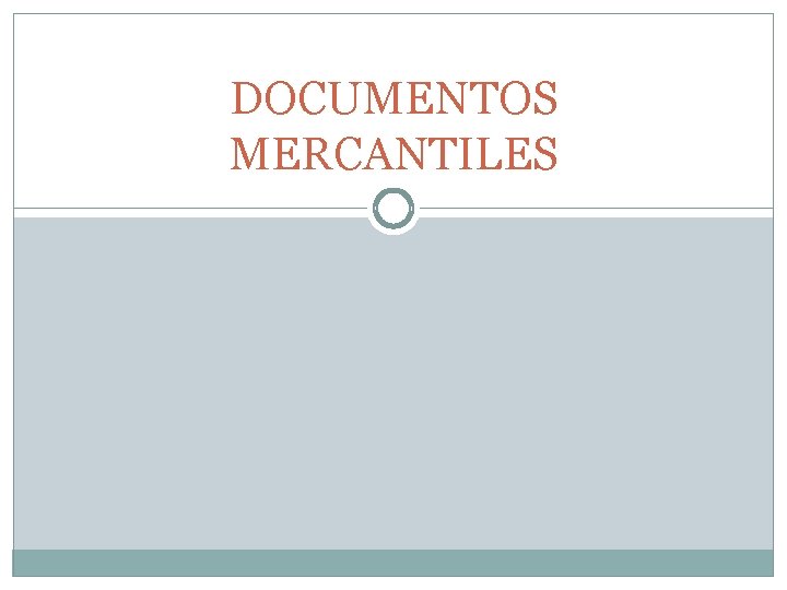 DOCUMENTOS MERCANTILES 