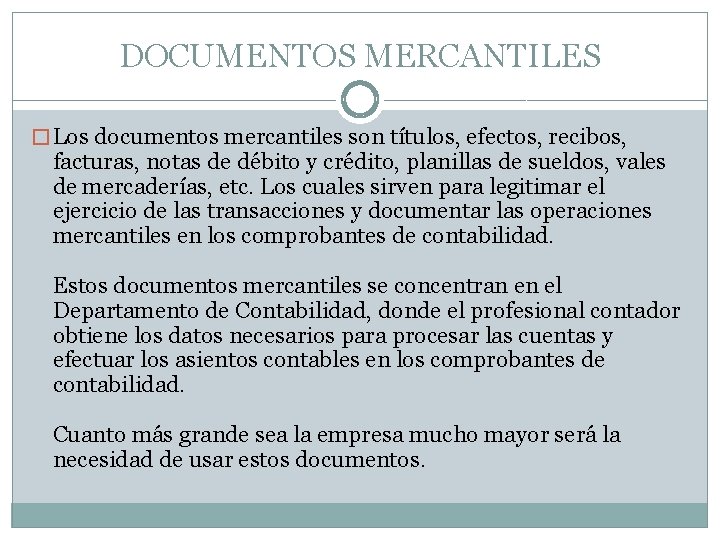 DOCUMENTOS MERCANTILES � Los documentos mercantiles son títulos, efectos, recibos, facturas, notas de débito