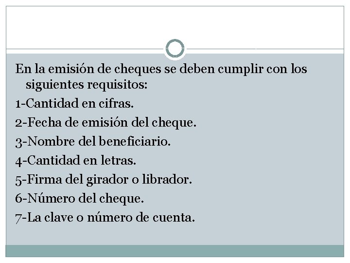 En la emisión de cheques se deben cumplir con los siguientes requisitos: 1 -Cantidad