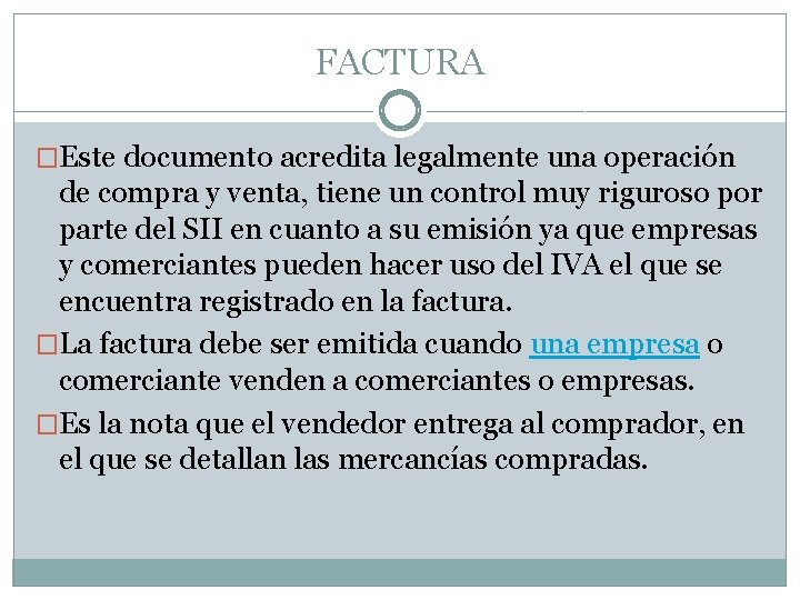 FACTURA �Este documento acredita legalmente una operación de compra y venta, tiene un control