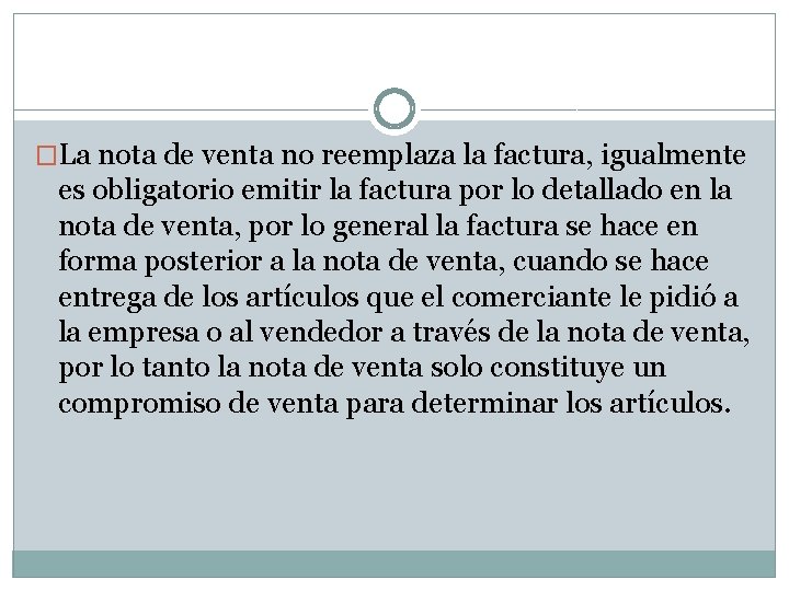 �La nota de venta no reemplaza la factura, igualmente es obligatorio emitir la factura