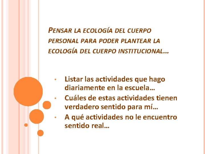 PENSAR LA ECOLOGÍA DEL CUERPO PERSONAL PARA PODER PLANTEAR LA ECOLOGÍA DEL CUERPO INSTITUCIONAL…