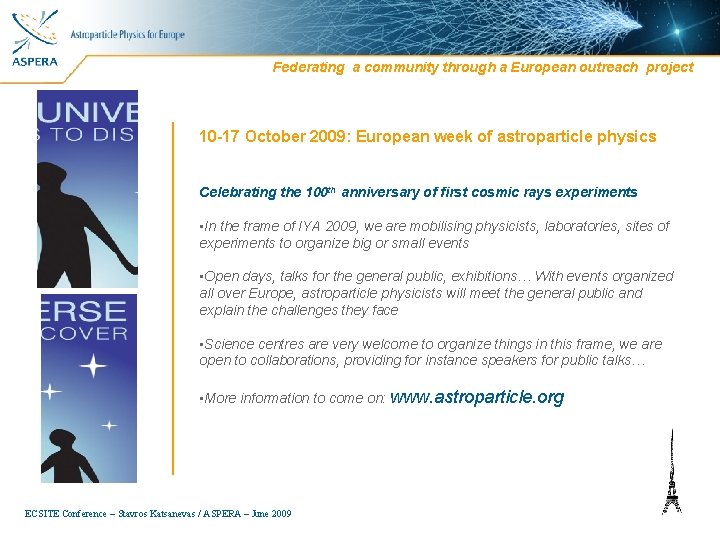 Federating a community through a European outreach project 10 -17 October 2009: European week Federating a community through a European outreach project 10 -17 October 2009: European week