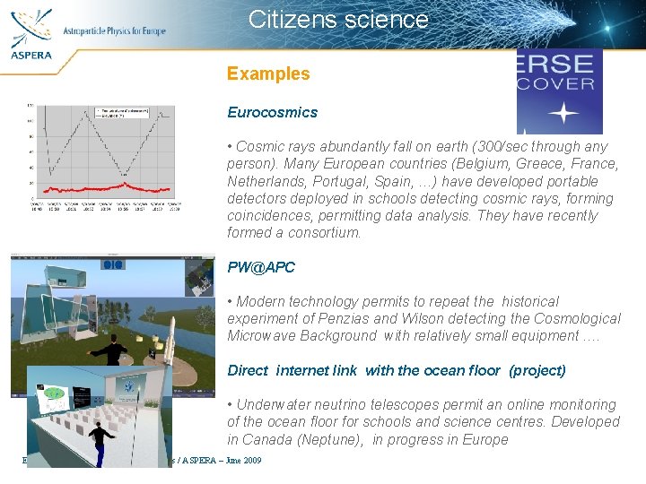 Citizens science Examples Eurocosmics • Cosmic rays abundantly fall on earth (300/sec through any Citizens science Examples Eurocosmics • Cosmic rays abundantly fall on earth (300/sec through any