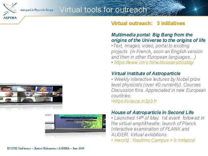 Virtual tools for outreach Virtual outreach: 3 initiatives Multimedia portal: Big Bang from the Virtual tools for outreach Virtual outreach: 3 initiatives Multimedia portal: Big Bang from the