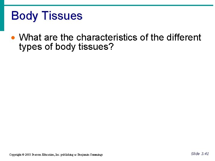 Body Tissues · What are the characteristics of the different types of body tissues?