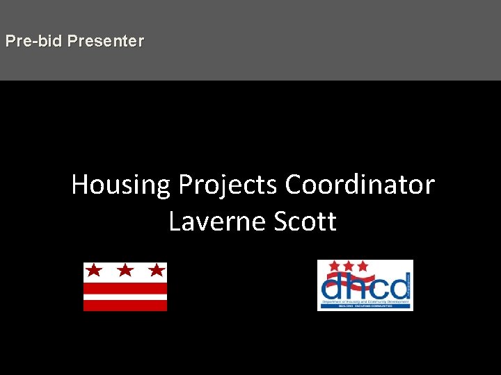 Pre-bid Presenter Housing Projects Coordinator Laverne Scott 
