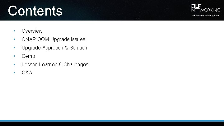 Contents • Overview • ONAP OOM Upgrade Issues • Upgrade Approach & Solution •