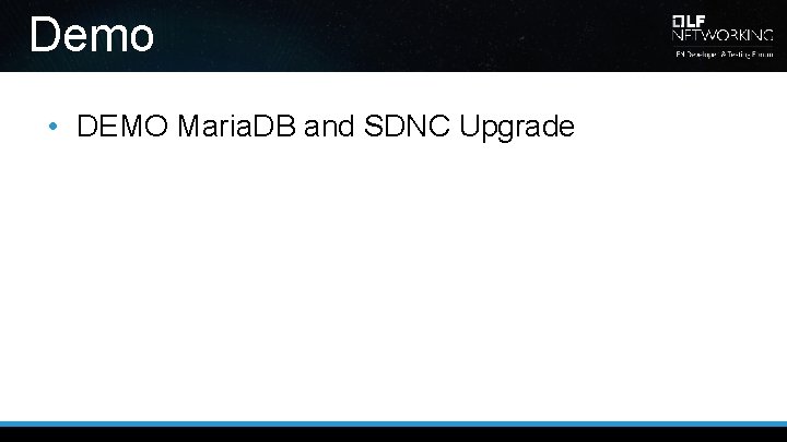 Demo • DEMO Maria. DB and SDNC Upgrade 