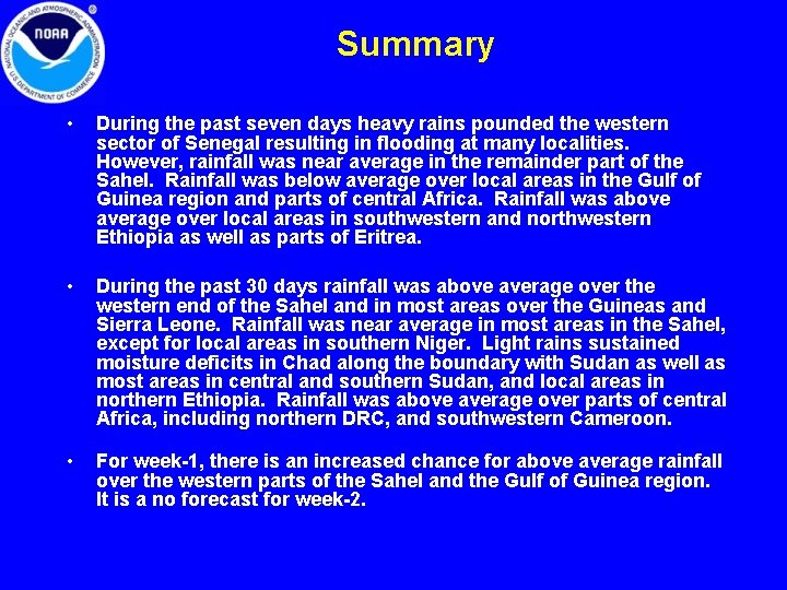 Summary • During the past seven days heavy rains pounded the western sector of
