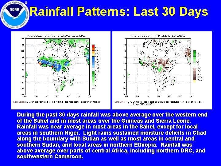 Rainfall Patterns: Last 30 Days During the past 30 days rainfall was above average