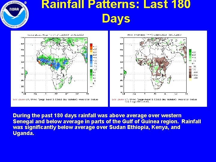 Rainfall Patterns: Last 180 Days During the past 180 days rainfall was above average