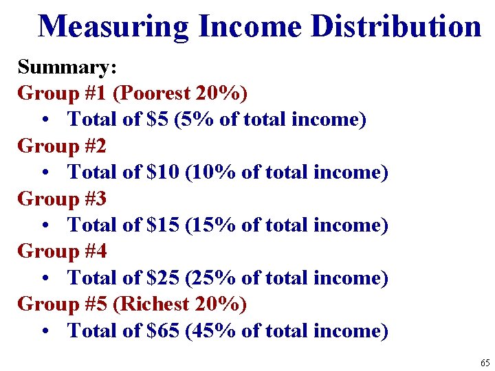 Measuring Income Distribution Summary: Group #1 (Poorest 20%) • Total of $5 (5% of