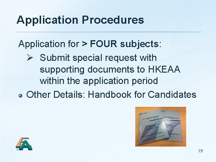 Application Procedures Application for > FOUR subjects: Submit special request with supporting documents to