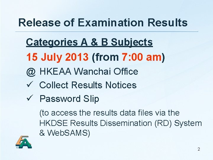 Release of Examination Results Categories A & B Subjects 15 July 2013 (from 7: