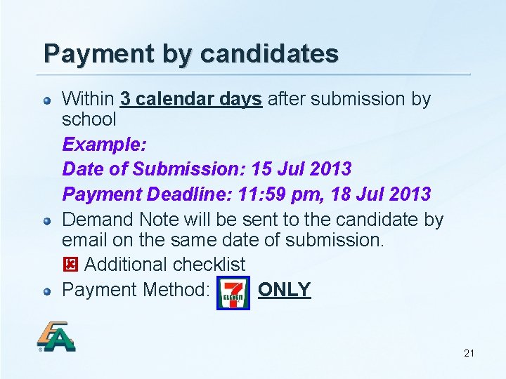 Payment by candidates Within 3 calendar days after submission by school Example: Date of