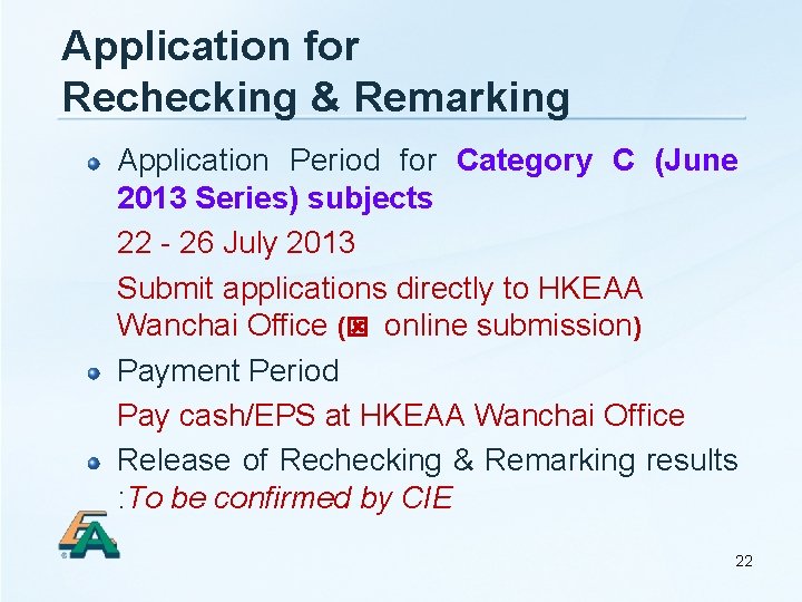 Application for Rechecking & Remarking Application Period for Category C (June 2013 Series) subjects