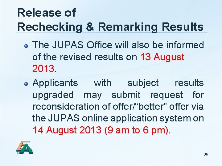 Release of Rechecking & Remarking Results The JUPAS Office will also be informed of