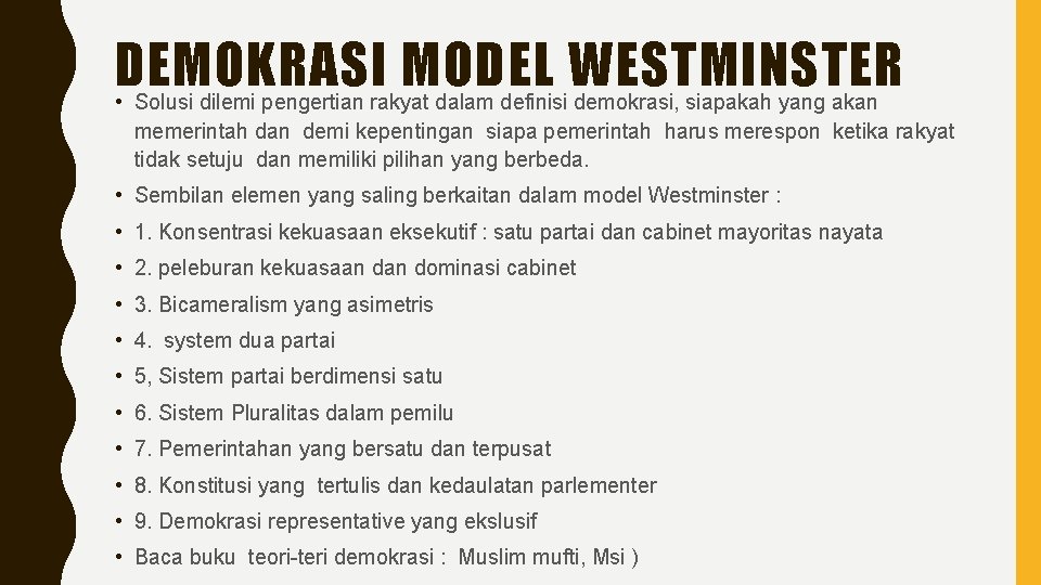 DEMOKRASI MODEL WESTMINSTER • Solusi dilemi pengertian rakyat dalam definisi demokrasi, siapakah yang akan