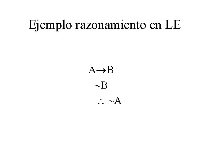 Ejemplo razonamiento en LE A B B A 