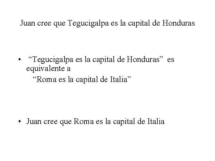 Juan cree que Tegucigalpa es la capital de Honduras • “Tegucigalpa es la capital