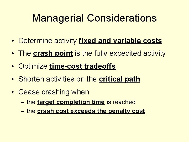 Managerial Considerations • Determine activity fixed and variable costs • The crash point is