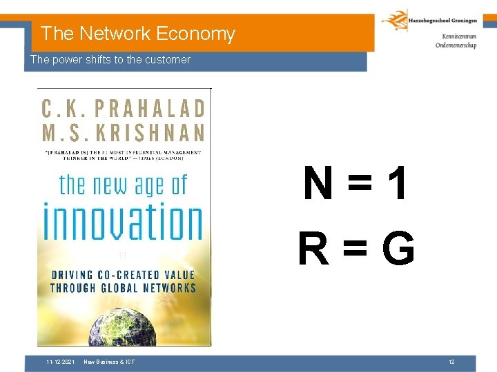 The Network Economy The power shifts to the customer N=1 R=G 11 -12 -2021